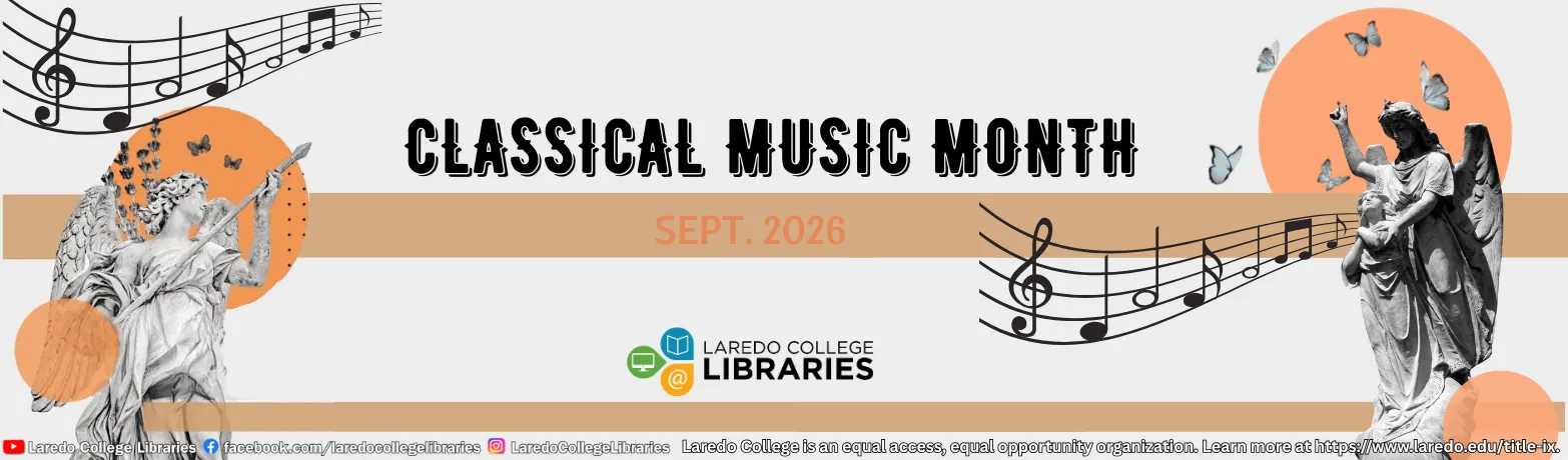 September is Classical Music Month, presented by Laredo College Libraries.